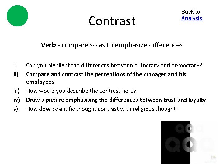 Contrast Back to Analysis Verb - compare so as to emphasize differences i) ii)