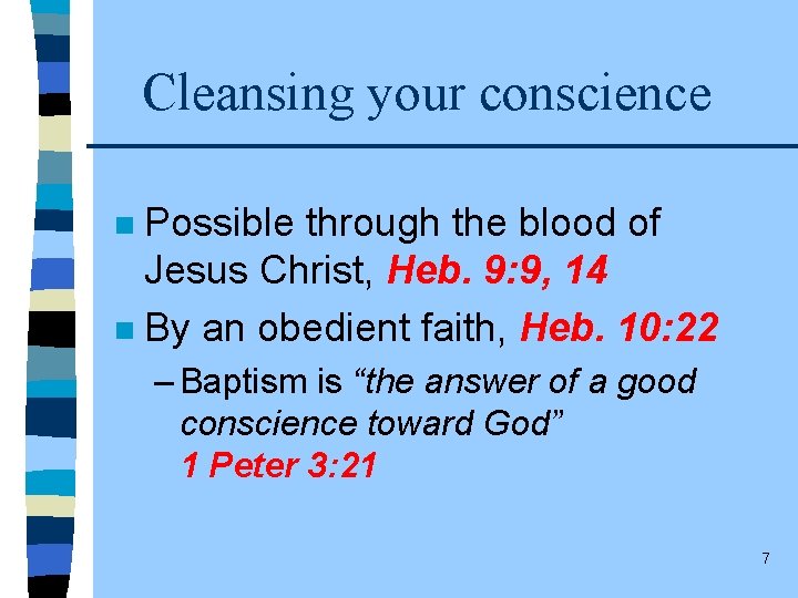 Cleansing your conscience Possible through the blood of Jesus Christ, Heb. 9: 9, 14