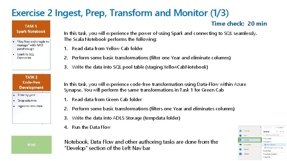 Exercise 2 Ingest, Prep, Transform and Monitor (1/3) Time check: 20 min In this