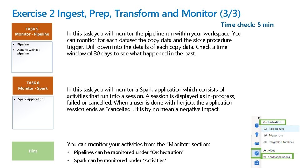 Exercise 2 Ingest, Prep, Transform and Monitor (3/3) Time check: 5 min In this