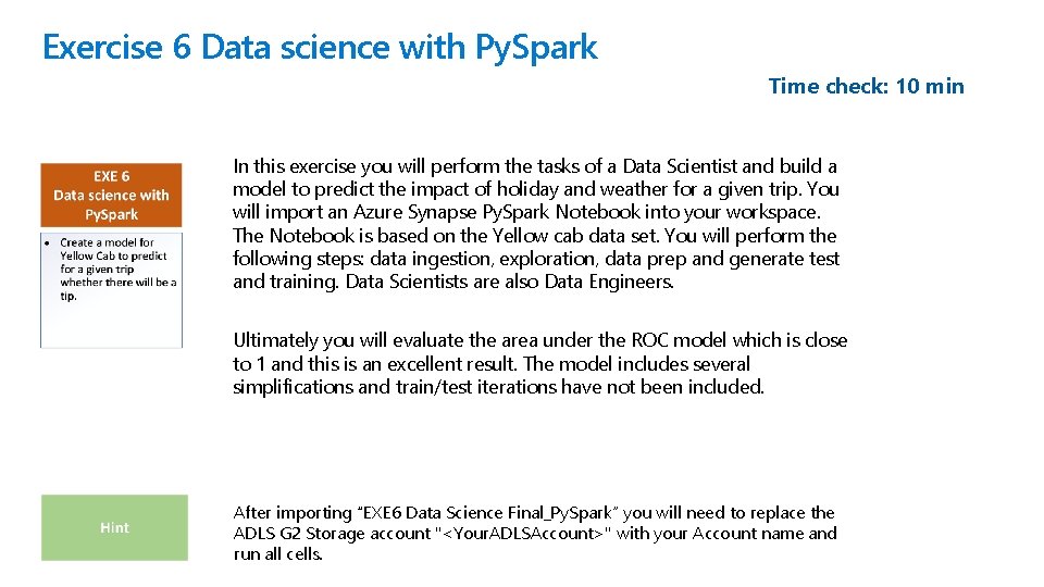 Exercise 6 Data science with Py. Spark Time check: 10 min In this exercise