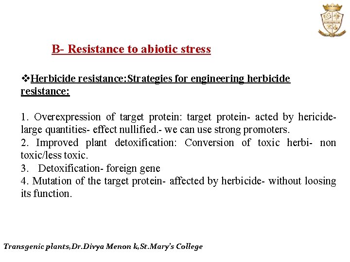 B- Resistance to abiotic stress v. Herbicide resistance: Strategies for engineering herbicide resistance: 1.