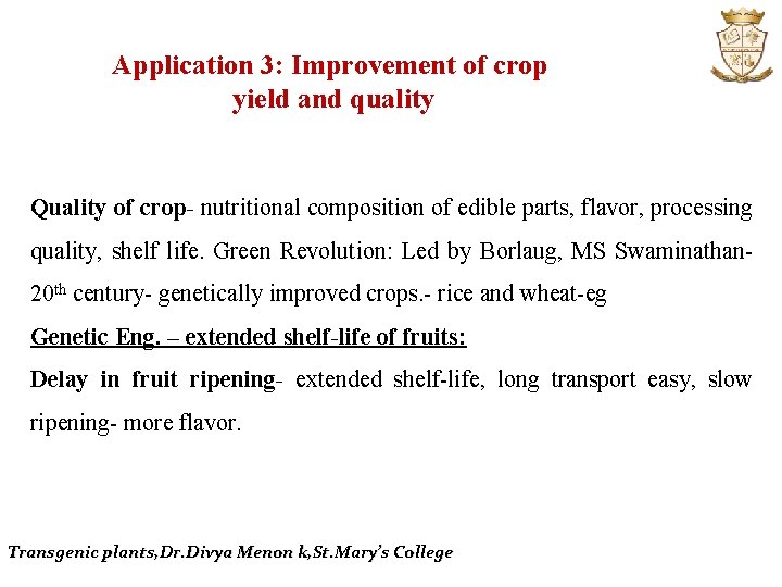 Application 3: Improvement of crop yield and quality Quality of crop- nutritional composition of