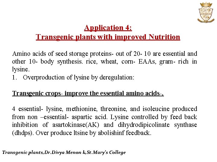 Application 4: Transgenic plants with improved Nutrition Amino acids of seed storage proteins- out