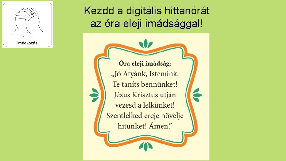 Kezdd a digitális hittanórát az óra eleji imádsággal! 