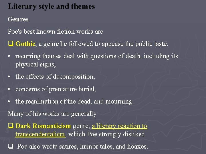 Literary style and themes Genres Poe's best known fiction works are q Gothic, a