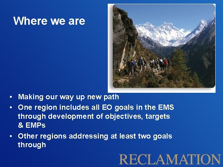 Where we are • Making our way up new path • One region includes Where we are • Making our way up new path • One region includes
