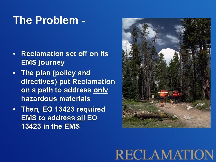 The Problem - • Reclamation set off on its EMS journey • The plan The Problem - • Reclamation set off on its EMS journey • The plan
