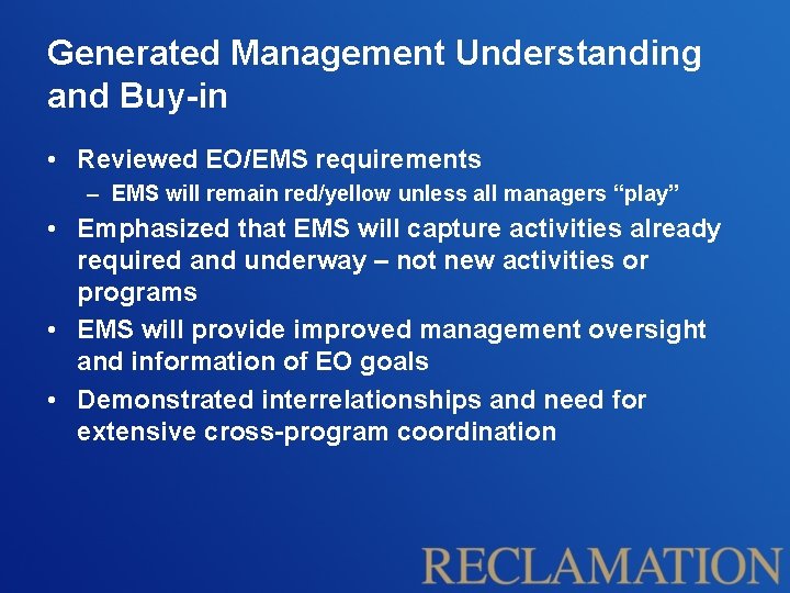 Generated Management Understanding and Buy-in • Reviewed EO/EMS requirements – EMS will remain red/yellow Generated Management Understanding and Buy-in • Reviewed EO/EMS requirements – EMS will remain red/yellow