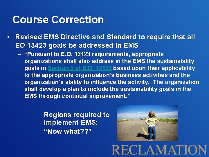 Course Correction • Revised EMS Directive and Standard to require that all EO 13423 Course Correction • Revised EMS Directive and Standard to require that all EO 13423