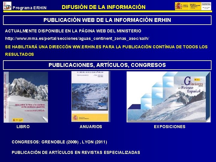 Programa ERHIN DIFUSIÓN DE LA INFORMACIÓN PUBLICACIÓN WEB DE LA INFORMACIÓN ERHIN ACTUALMENTE DISPONIBLE