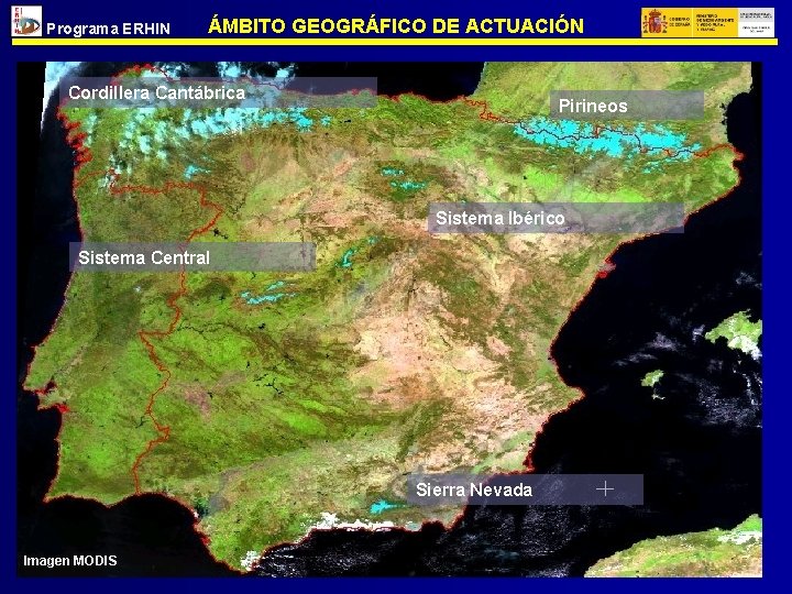 Programa ERHIN ÁMBITO GEOGRÁFICO DE ACTUACIÓN Cordillera Cantábrica Pirineos Sistema Ibérico Sistema Central Sierra