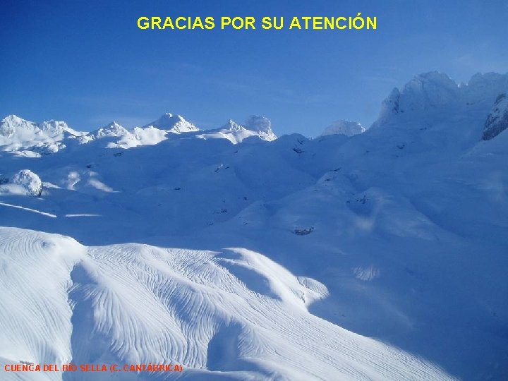 GRACIAS POR SU ATENCIÓN CUENCA DEL RÍO SELLA (C. CANTÁBRICA) 