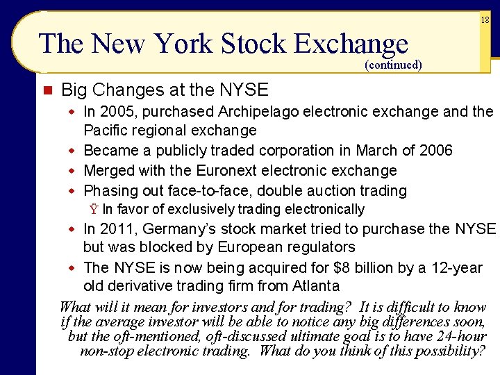 18 The New York Stock Exchange (continued) n Big Changes at the NYSE w 18 The New York Stock Exchange (continued) n Big Changes at the NYSE w