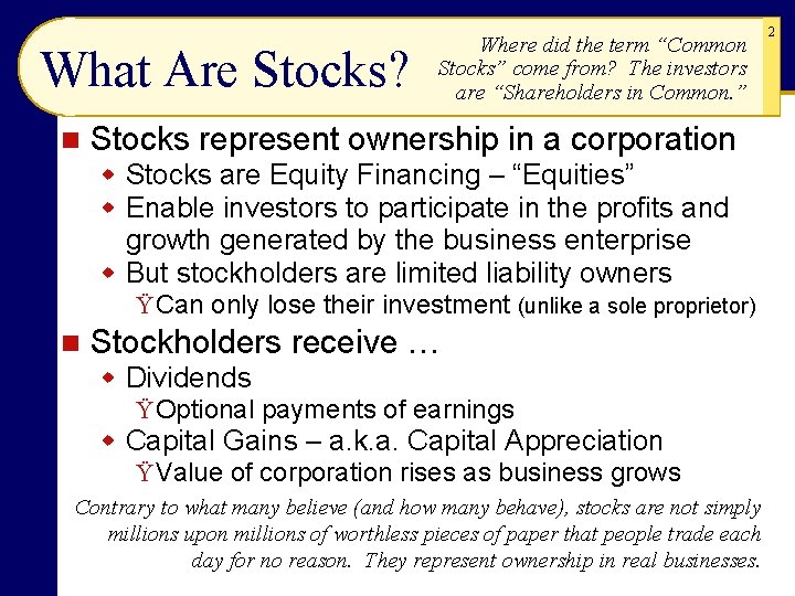 What Are Stocks? n Where did the term “Common Stocks” come from? The investors What Are Stocks? n Where did the term “Common Stocks” come from? The investors