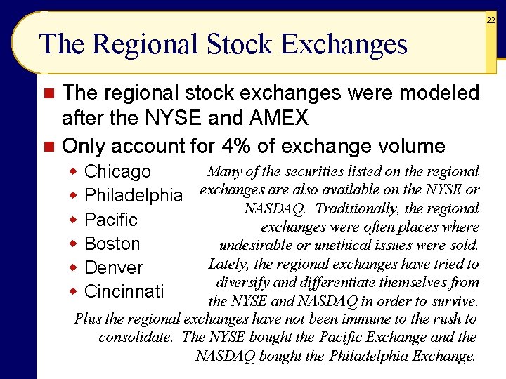 22 The Regional Stock Exchanges The regional stock exchanges were modeled after the NYSE 22 The Regional Stock Exchanges The regional stock exchanges were modeled after the NYSE