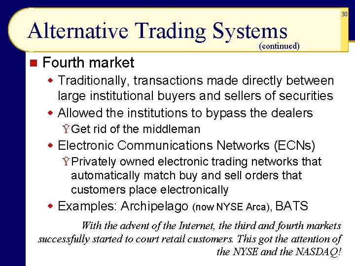 30 Alternative Trading Systems (continued) n Fourth market w Traditionally, transactions made directly between 30 Alternative Trading Systems (continued) n Fourth market w Traditionally, transactions made directly between