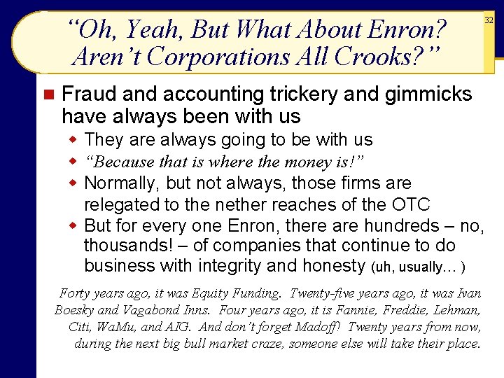 “Oh, Yeah, But What About Enron? Aren’t Corporations All Crooks? ” n 32 Fraud “Oh, Yeah, But What About Enron? Aren’t Corporations All Crooks? ” n 32 Fraud