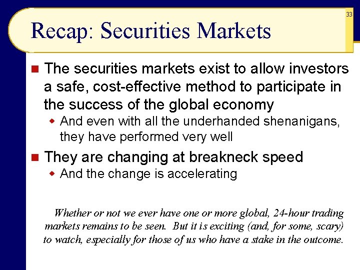 Recap: Securities Markets n The securities markets exist to allow investors a safe, cost-effective Recap: Securities Markets n The securities markets exist to allow investors a safe, cost-effective