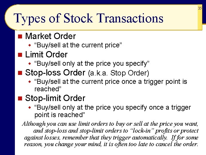 35 Types of Stock Transactions n Market Order w “Buy/sell at the current price” 35 Types of Stock Transactions n Market Order w “Buy/sell at the current price”