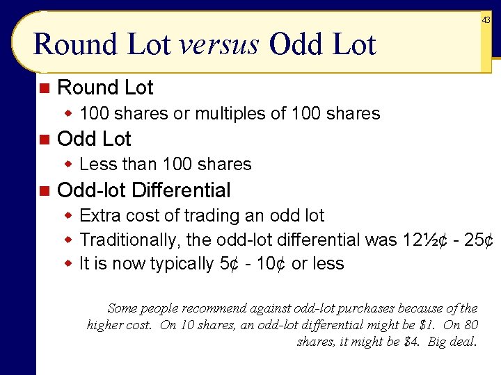 43 Round Lot versus Odd Lot n Round Lot w 100 shares or multiples 43 Round Lot versus Odd Lot n Round Lot w 100 shares or multiples