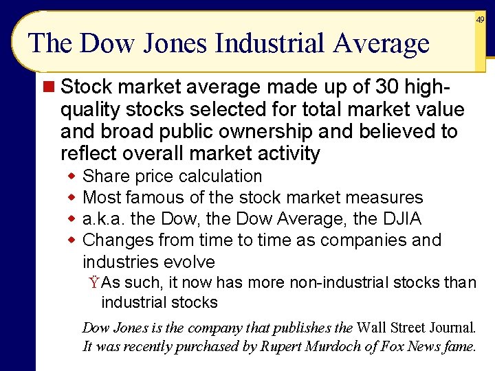 49 The Dow Jones Industrial Average n Stock market average made up of 30 49 The Dow Jones Industrial Average n Stock market average made up of 30