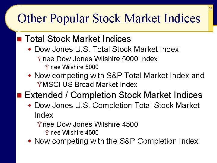 56 Other Popular Stock Market Indices n Total Stock Market Indices w Dow Jones 56 Other Popular Stock Market Indices n Total Stock Market Indices w Dow Jones