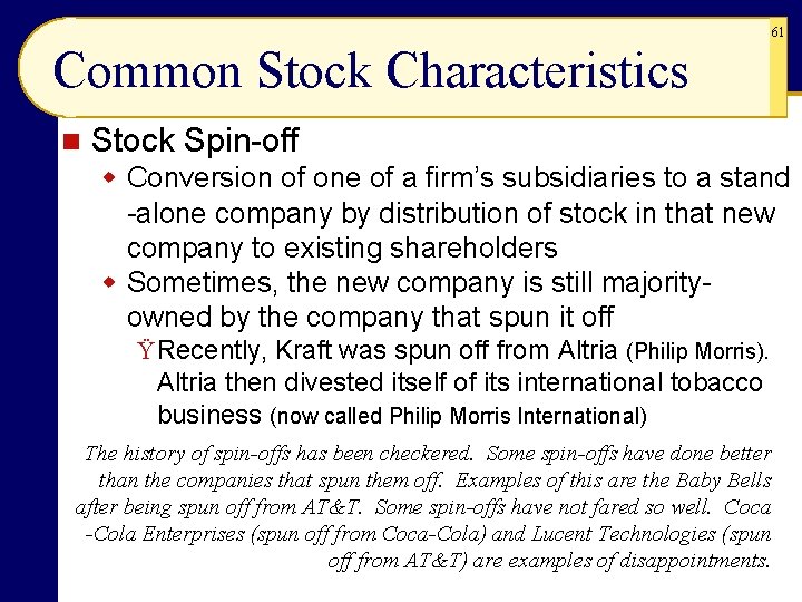 61 Common Stock Characteristics n Stock Spin-off w Conversion of one of a firm’s 61 Common Stock Characteristics n Stock Spin-off w Conversion of one of a firm’s