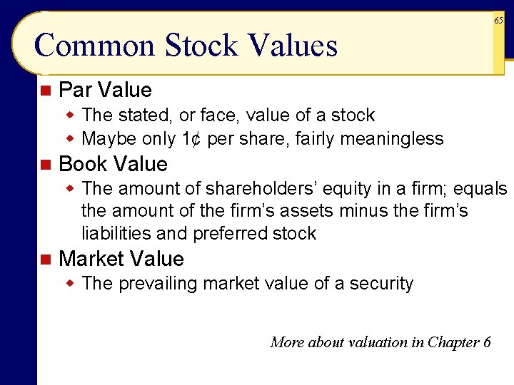65 Common Stock Values n Par Value w The stated, or face, value of 65 Common Stock Values n Par Value w The stated, or face, value of