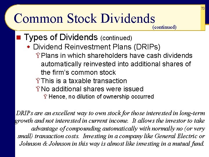 73 Common Stock Dividends (continued) n Types of Dividends (continued) w Dividend Reinvestment Plans 73 Common Stock Dividends (continued) n Types of Dividends (continued) w Dividend Reinvestment Plans