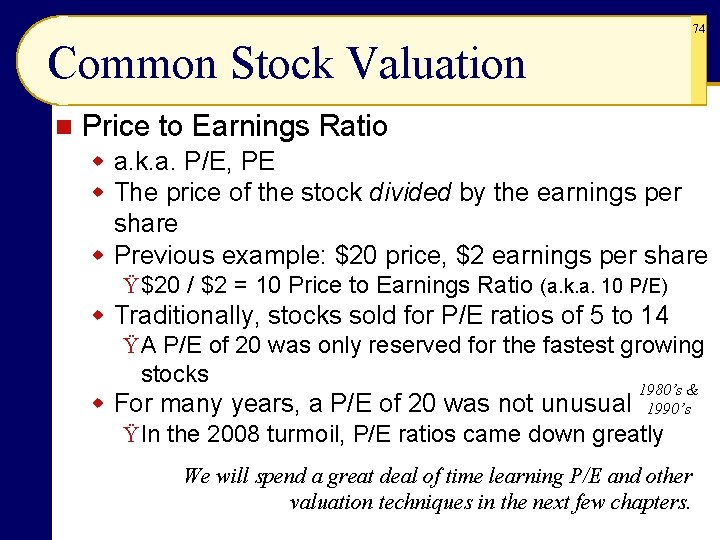 74 Common Stock Valuation n Price to Earnings Ratio w a. k. a. P/E, 74 Common Stock Valuation n Price to Earnings Ratio w a. k. a. P/E,