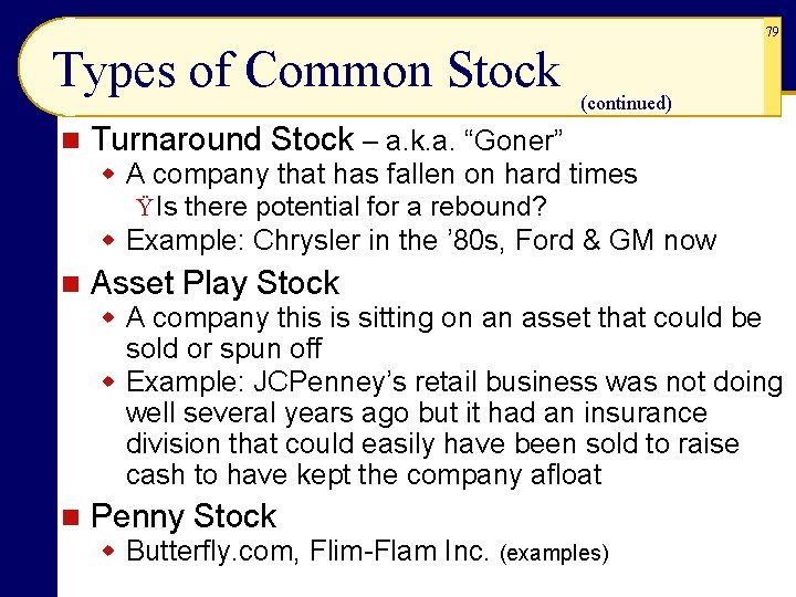 79 Types of Common Stock n (continued) Turnaround Stock – a. k. a. “Goner” 79 Types of Common Stock n (continued) Turnaround Stock – a. k. a. “Goner”