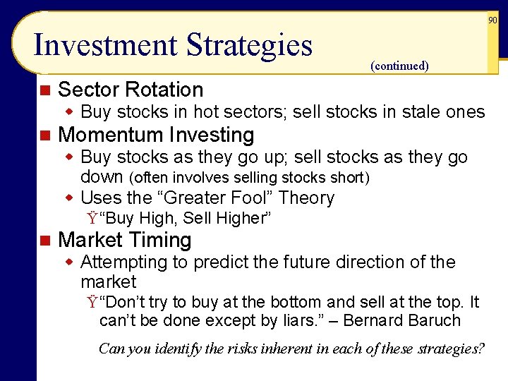 90 Investment Strategies n (continued) Sector Rotation w Buy stocks in hot sectors; sell 90 Investment Strategies n (continued) Sector Rotation w Buy stocks in hot sectors; sell