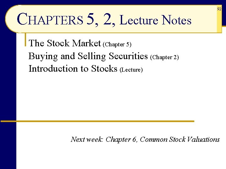 CHAPTERS 5, 2, Lecture Notes 92 The Stock Market (Chapter 5) Buying and Selling CHAPTERS 5, 2, Lecture Notes 92 The Stock Market (Chapter 5) Buying and Selling