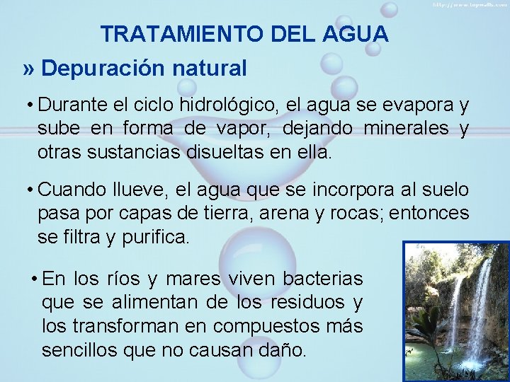 TRATAMIENTO DEL AGUA » Depuración natural • Durante el ciclo hidrológico, el agua se