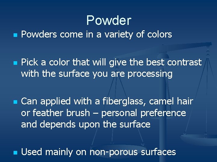 Powder n n Powders come in a variety of colors Pick a color that