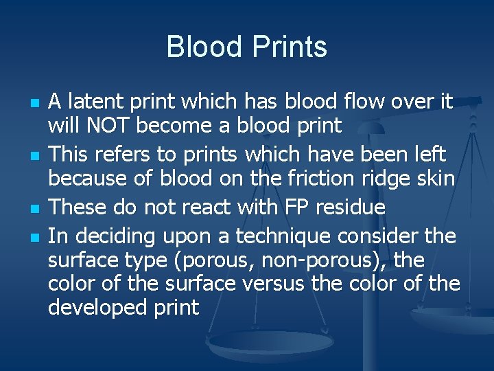 Blood Prints n n A latent print which has blood flow over it will
