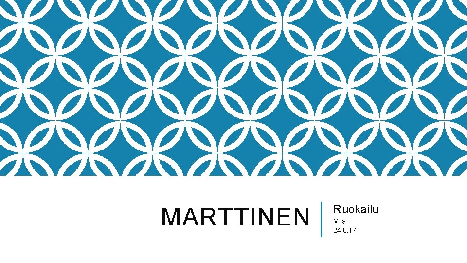 MARTTINEN Ruokailu Miia 24. 8. 17 