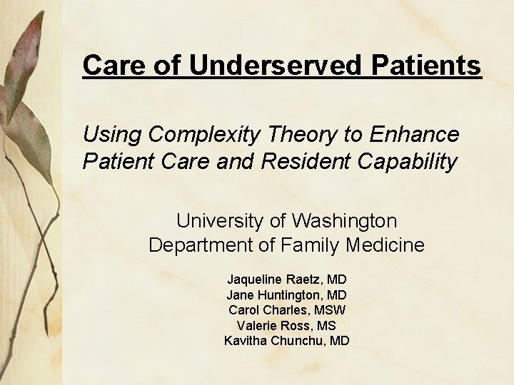 Care of Underserved Patients Using Complexity Theory to Enhance Patient Care and Resident Capability