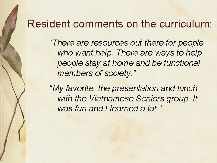 Resident comments on the curriculum: “There are resources out there for people who want