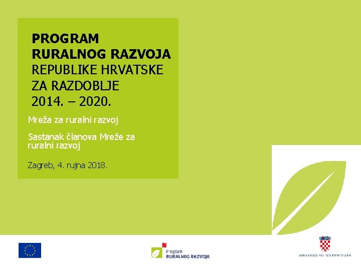 PROGRAM RURALNOG RAZVOJA REPUBLIKE HRVATSKE ZA RAZDOBLJE 2014. – 2020. Mreža za ruralni razvoj