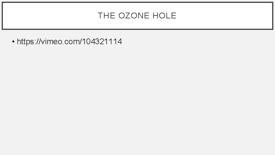 THE OZONE HOLE • https: //vimeo. com/104321114 