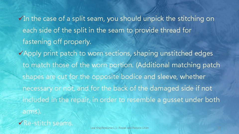 üIn the case of a split seam, you should unpick the stitching on each