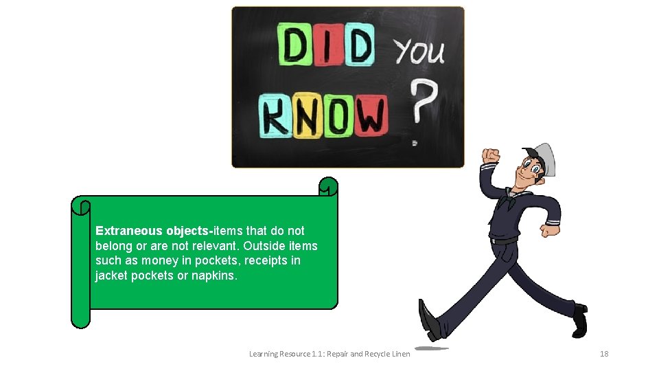 Extraneous objects-items that do not belong or are not relevant. Outside items such as