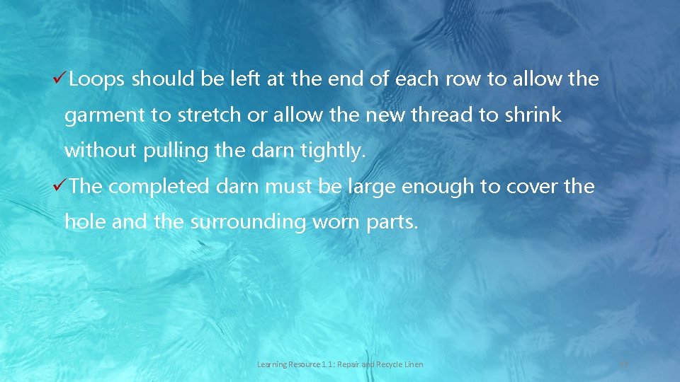 üLoops should be left at the end of each row to allow the garment