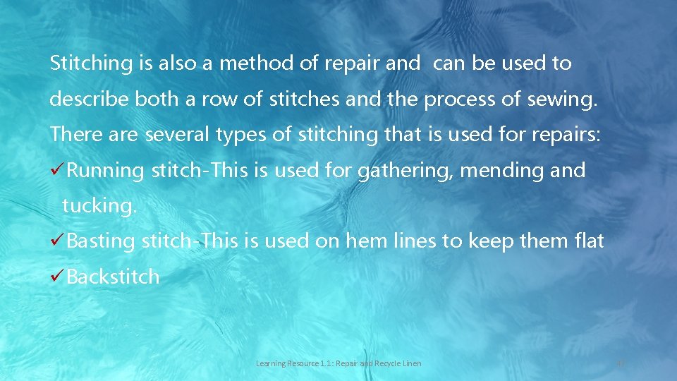 Stitching is also a method of repair and can be used to describe both