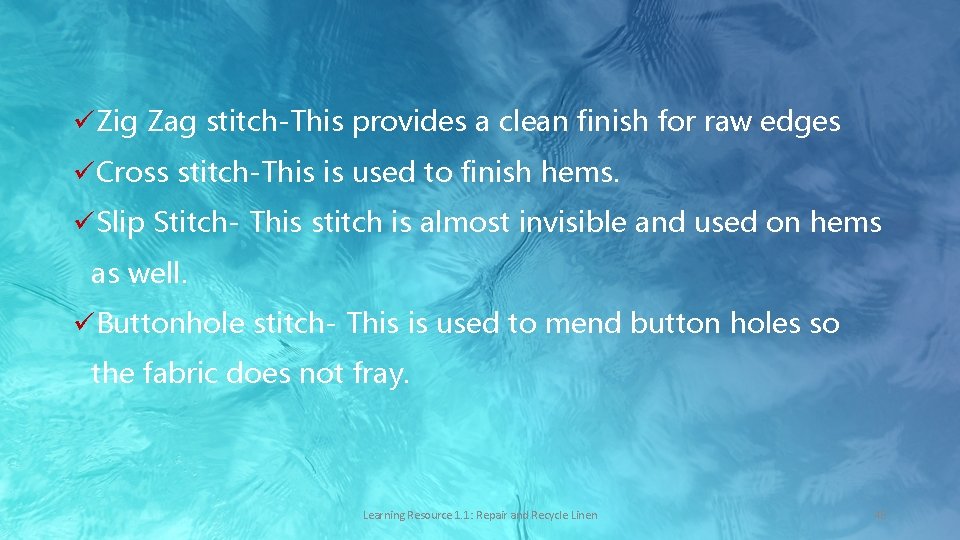 üZig Zag stitch-This provides a clean finish for raw edges üCross stitch-This is used