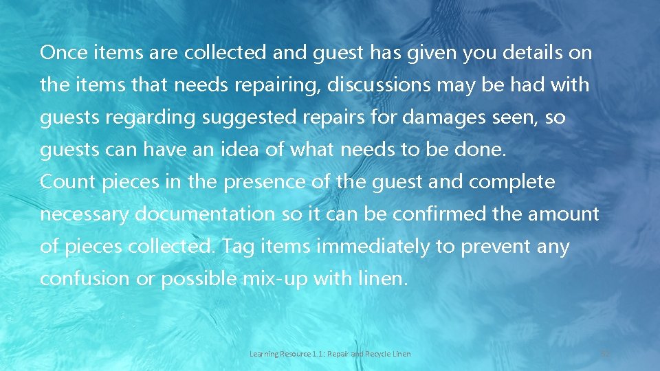 Once items are collected and guest has given you details on the items that