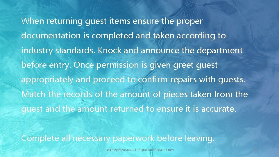 When returning guest items ensure the proper documentation is completed and taken according to