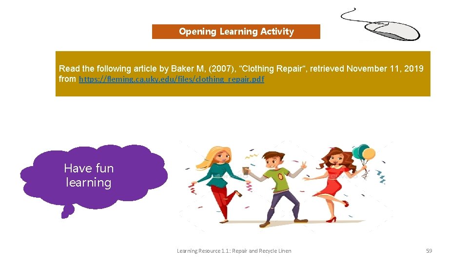 Opening Learning Activity Read the following article by Baker M, (2007), “Clothing Repair“, retrieved